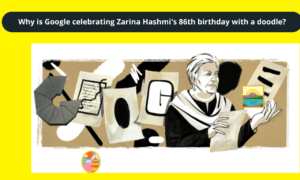 Why is Google celebrating Zarina Hashmi’s 86th birthday with a doodle?