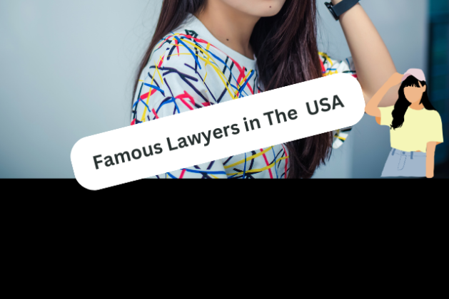 Top 10 Most Famous Lawyers in The History of USA